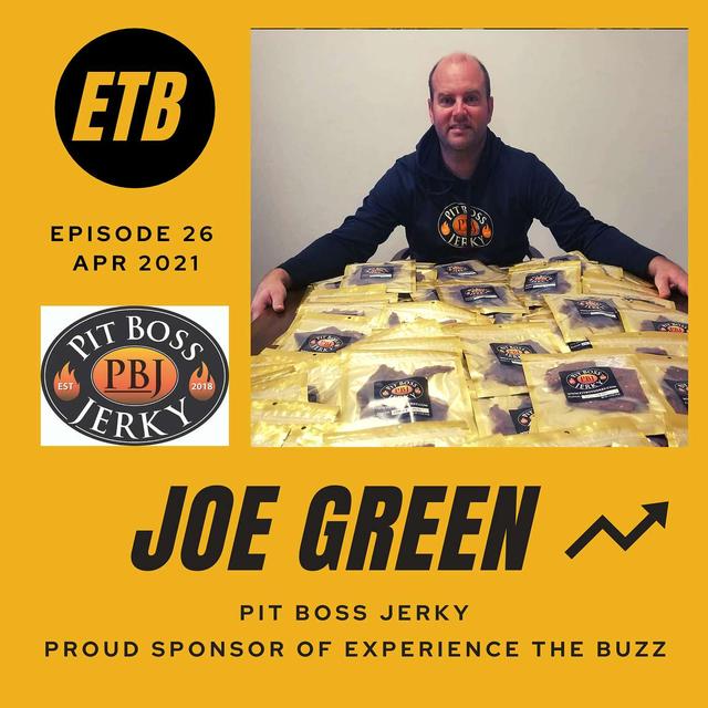 NO. 26 -- JOE GREEN | Pit Boss Jerky - podcast episode cover