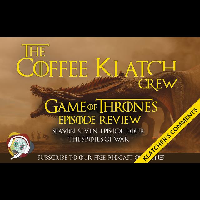 GOT - S7 E4 Klatchers Comments - podcast episode cover