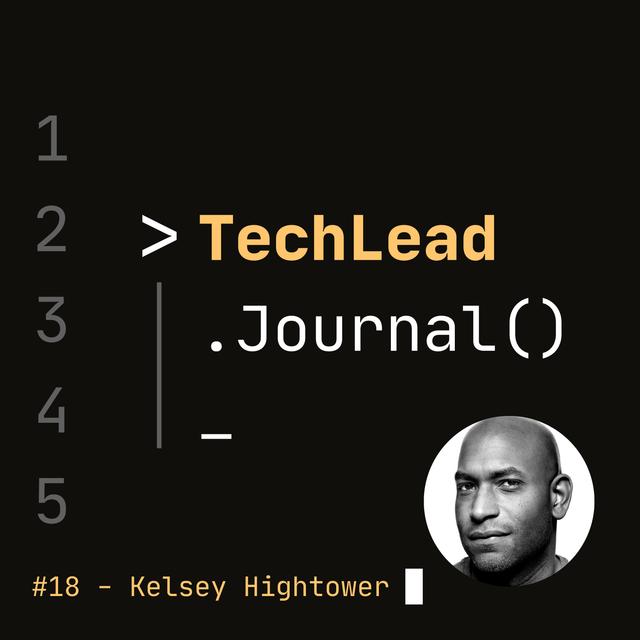#18 - Succeeding in Tech & Cloud Latest - Kelsey Hightower - podcast episode cover