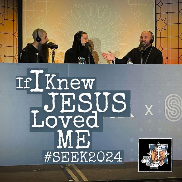 If I Knew Jesus Loved Me #SEEK24 - podcast episode cover