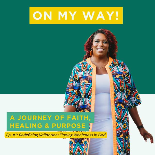 Redefining Validation: Finding Wholeness in God - podcast episode cover