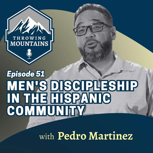 Men's Discipleship Among the Hispanic Community with CLC National Hispanic Director, Pedro Martinez - podcast episode cover