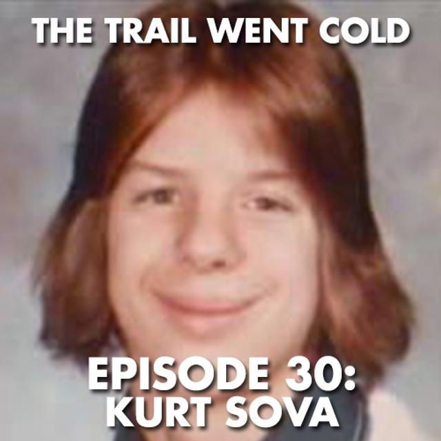 The Trail Went Cold - Episode 30 - Kurt Sova - podcast episode cover