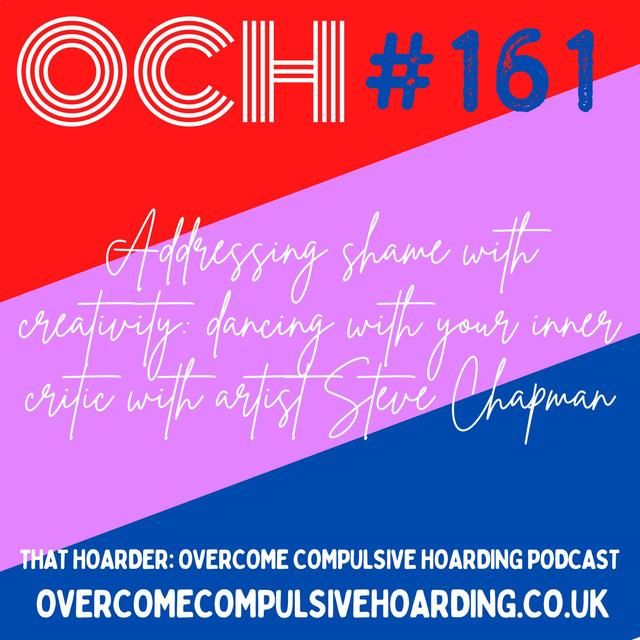 #161 Addressing shame with creativity: dancing with your inner critic with artist Steve Chapman - podcast episode cover