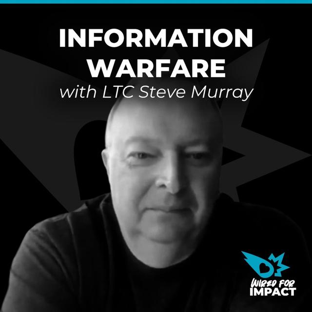 Information Warfare with LTC Steve Murray - podcast episode cover