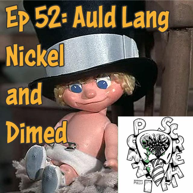 Ponzi Scream Ep 52: Auld Lang Nickel and Dimed - podcast episode cover