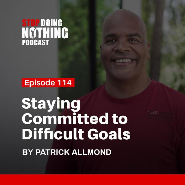 SDN114: Staying Committed to Difficult Goals with Patrick Allmond - podcast episode cover