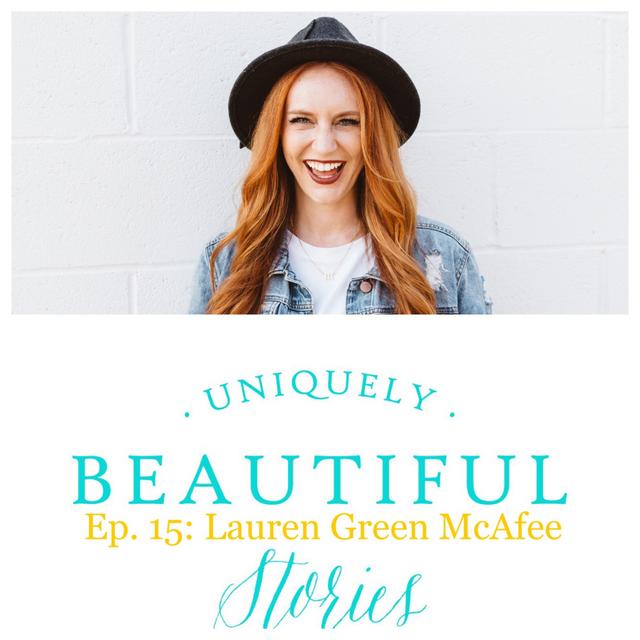Ep. 15: Lauren Green McAfee / Beautiful Legacy - podcast episode cover