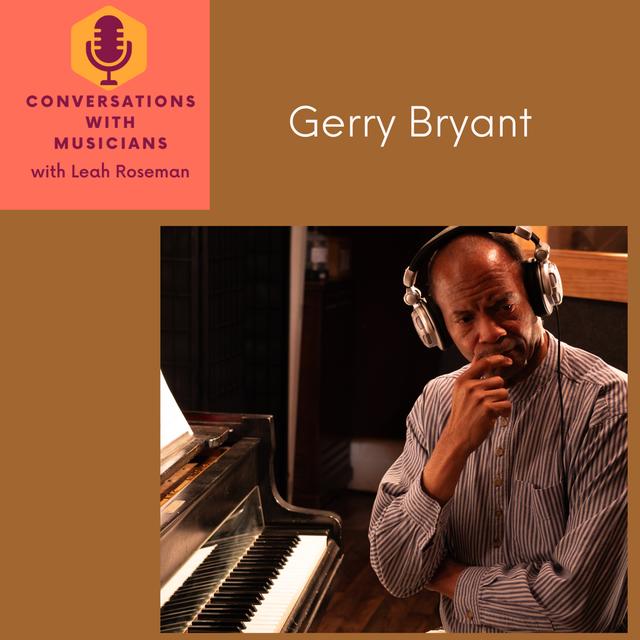 Gerry Bryant: a Unique and Inspiring Life in Music - podcast episode cover