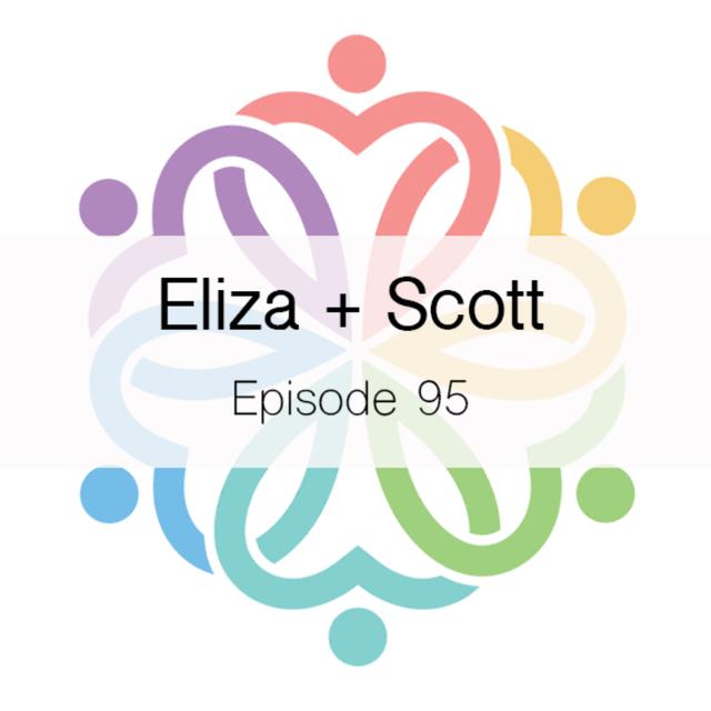 Ep 95 - Eliza + Scott - podcast episode cover