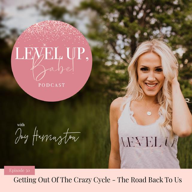 50. Getting Out Of The Crazy Cycle - The Road Back To Us - podcast episode cover