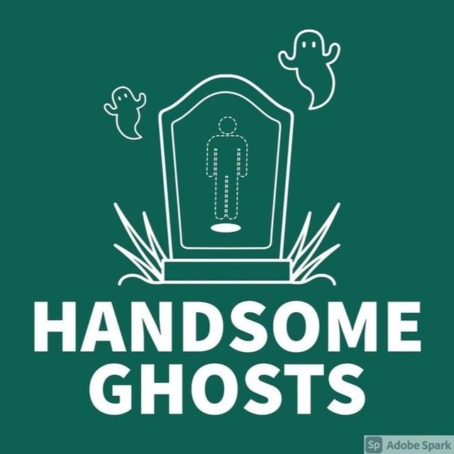Handsome Ghosts - podcast episode cover