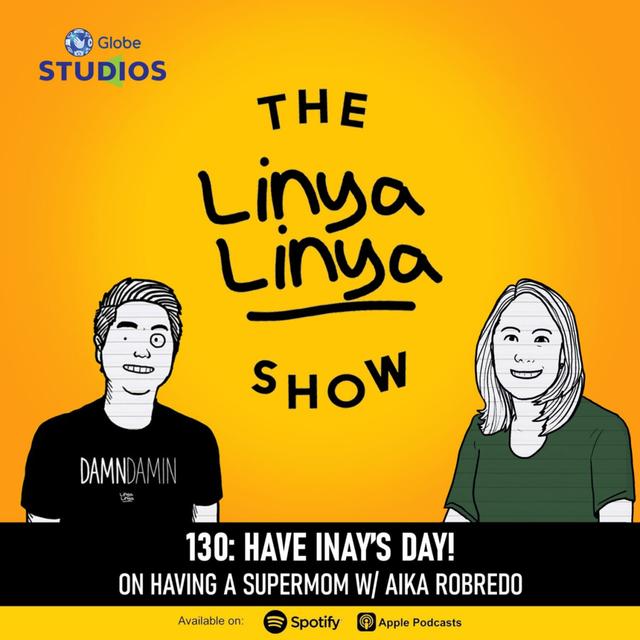 130: Have Inay’s Day! - On Having a Supermom w/ Aika Robredo - podcast episode cover