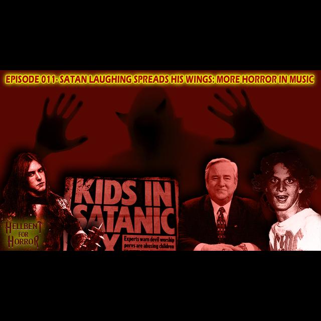 Episode 011- Satan Laughing Spreads His Wings: More Horror in Music - podcast episode cover