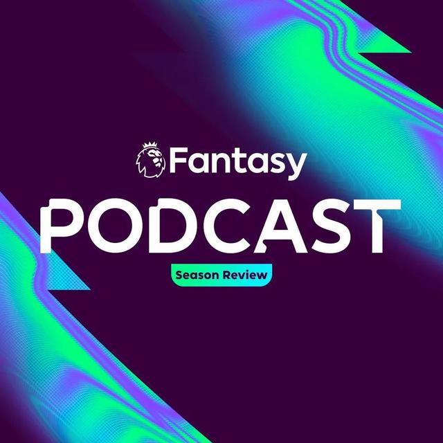 S7 Ep50: FPL Pod: The 2024/25 season review - podcast episode cover