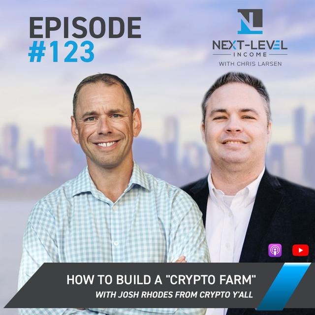 Ep. 123 How to build a "Crypto Farm" with Josh Rhodes from Crypto Y'all - podcast episode cover