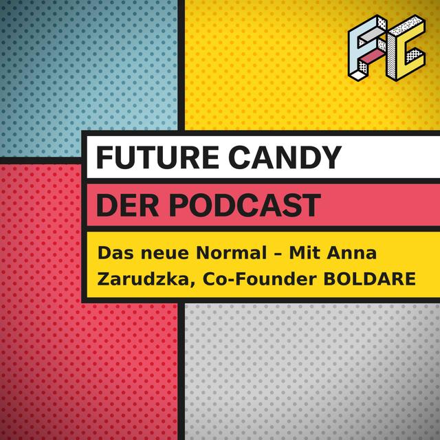 #69 Das neue Normal – Mit Anna Zarudzka, Co-Founder BOLDARE - podcast episode cover