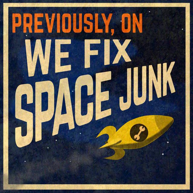 Previously, On We Fix Space Junk... - podcast episode cover