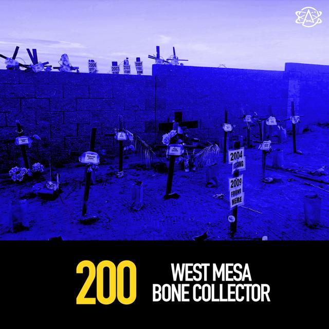 200 - The West Mesa Bone Collector: Shroom'd and Doomed - podcast episode cover