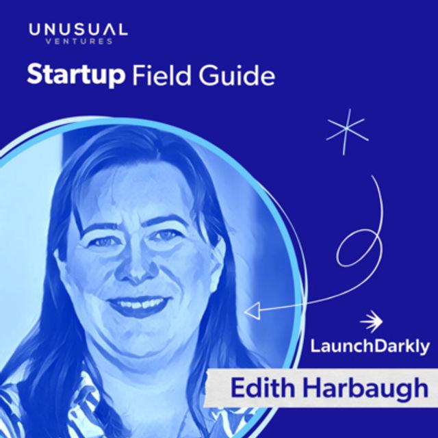How LaunchDarkly found product-market fit: Edith Harbaugh on building a developer movement - podcast episode cover