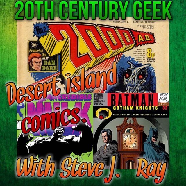 Episode 157 Desert Island Comics with Steve J Ray - podcast episode cover