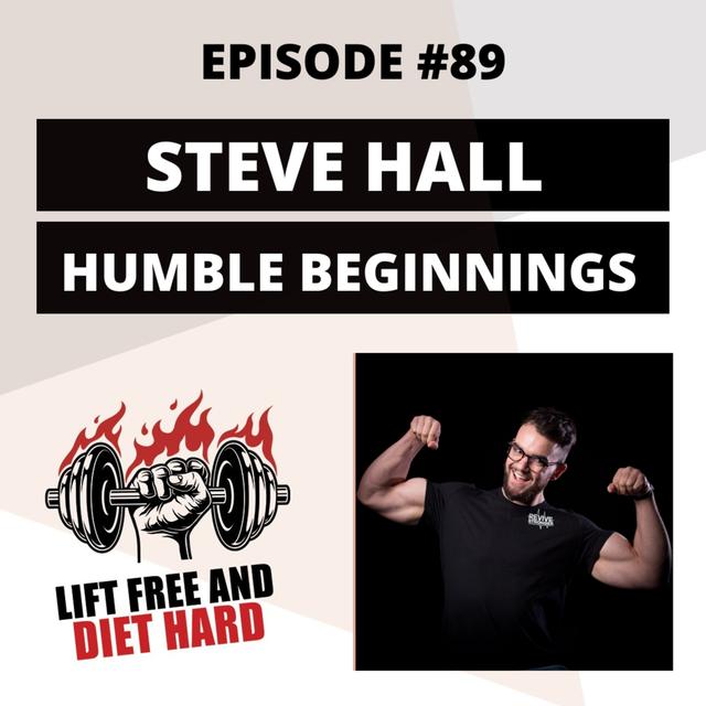EP 89 Steve Hall: Humble Beginnings - podcast episode cover