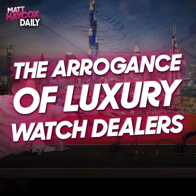 The Arrogance of Luxury Watch Dealers - podcast episode cover