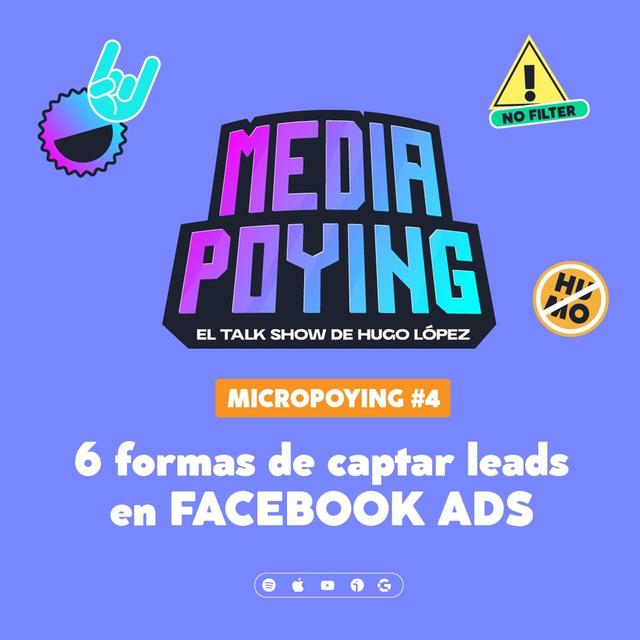 6 formas de captar leads en Facebook Ads | Micropoying 04 - podcast episode cover