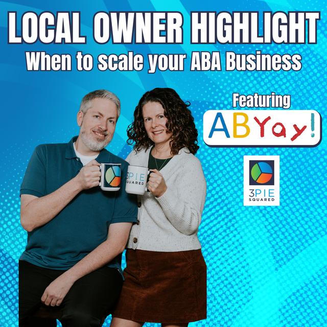 Local Owner Highlight- When to scale your ABA Business - podcast episode cover