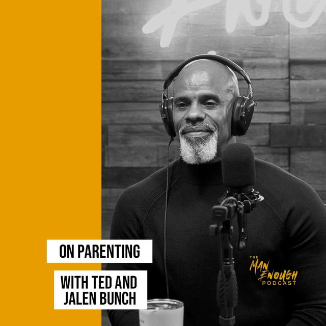 Fathering Without Conditions with Ted & Jalen Bunch - podcast episode cover