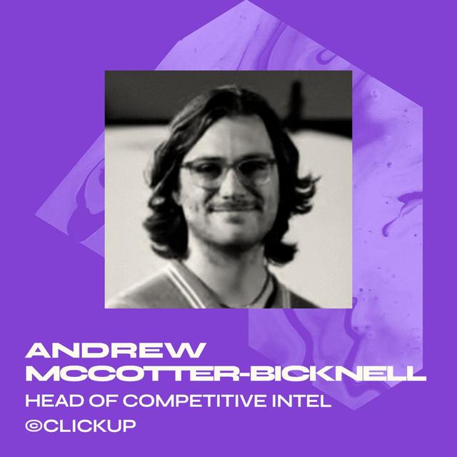 Andy McCotter-Bicknell - Head of Competitive Intel, ClickUp - How to do competitive intelligence - podcast episode cover