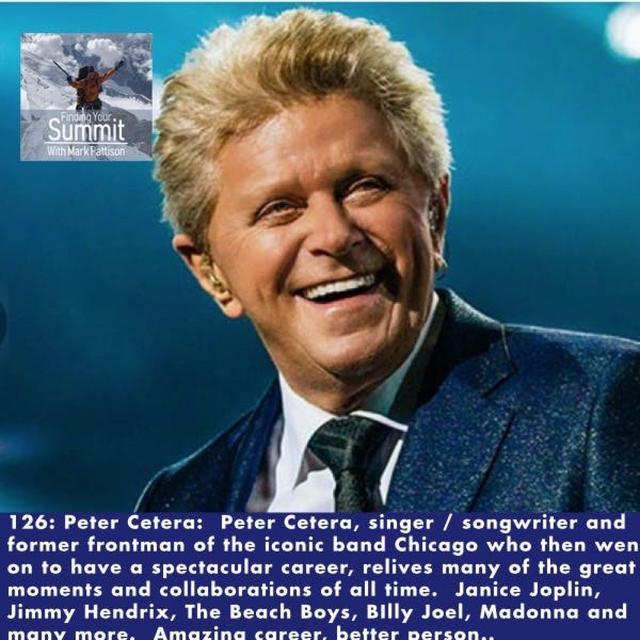 Peter Cetera: American singer, songwriter, bassist, and an original member of the superstar rock group Chicago who has found his summit from - podcast episode cover