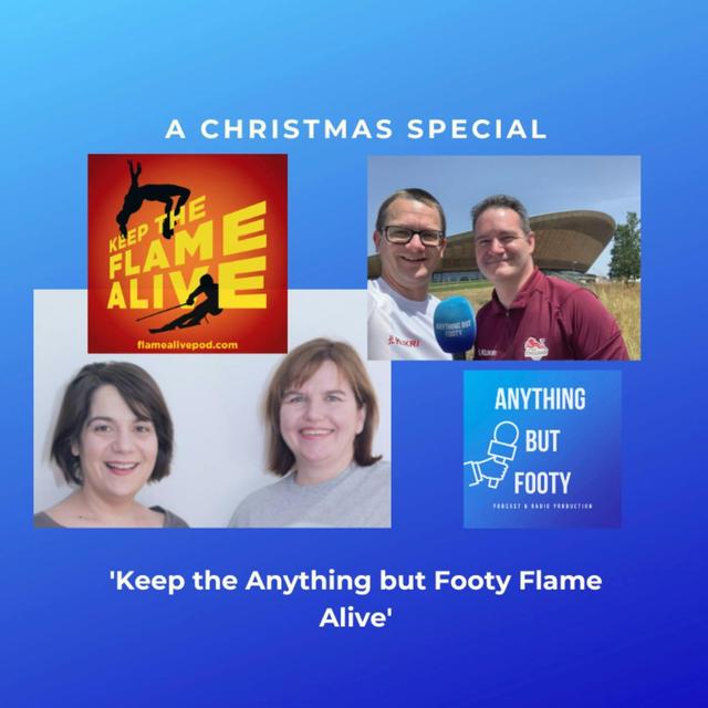 #74 Keep the Anything but Footy Flame Alive - podcast episode cover