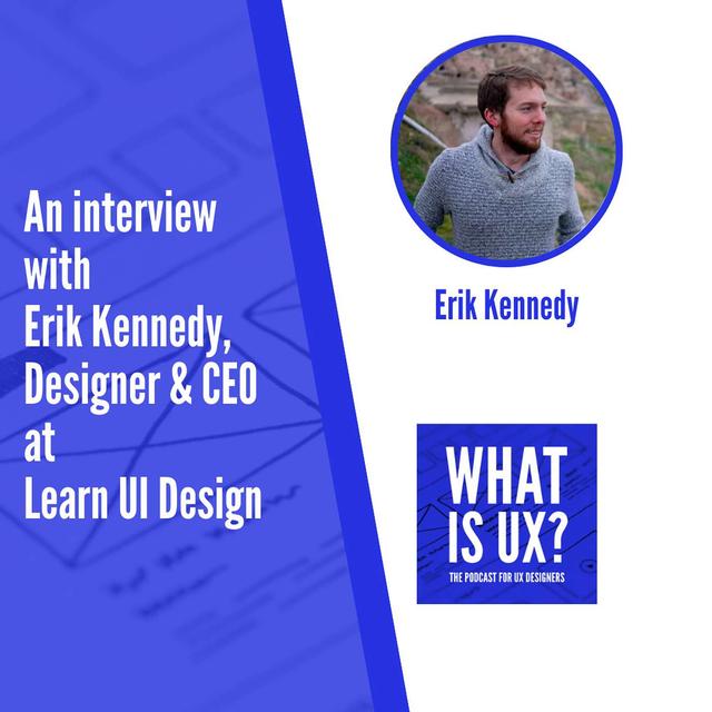 S6E2 An interview with Erik Kennedy, Designer & CEO at Learn UI Design - podcast episode cover