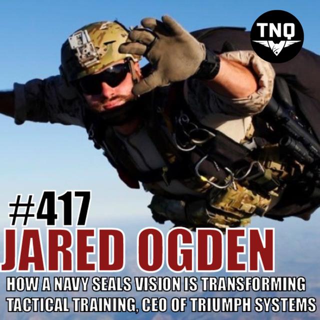 Jared Ogden: How a Navy SEAL’s Vision is Transforming Tactical Training, CEO of Triumph Systems - podcast episode cover