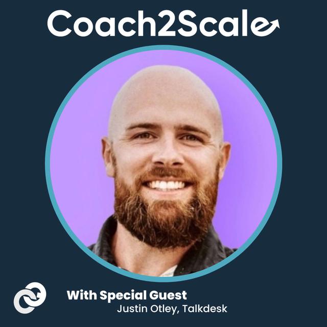Focus on The Fundamentals Over the Tech Stack - Justin Otley - Coach2Scale - Episode # 029 - podcast episode cover