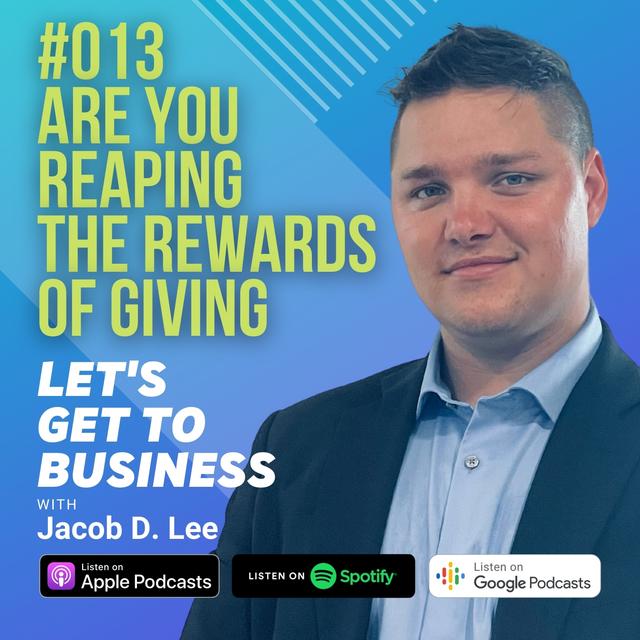 013 ARE YOU REAPING THE REWARDS OF GIVING by Jacob D Lee - podcast episode cover