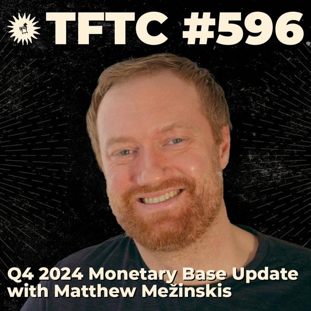 #596: Q4 2024 Monetary Base Update with Matthew Mežinskis - podcast episode cover