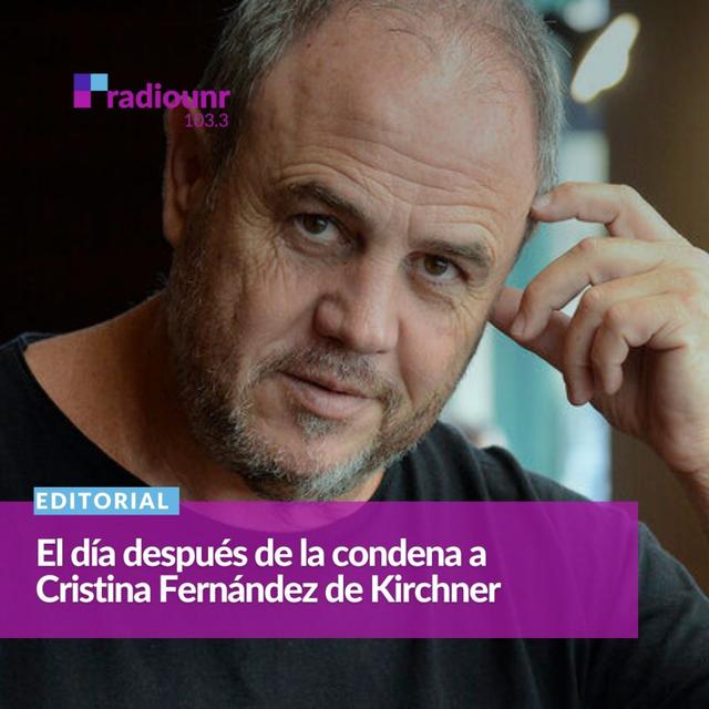 El día después de la condena a Cristina Fernández de Kirchner - podcast episode cover