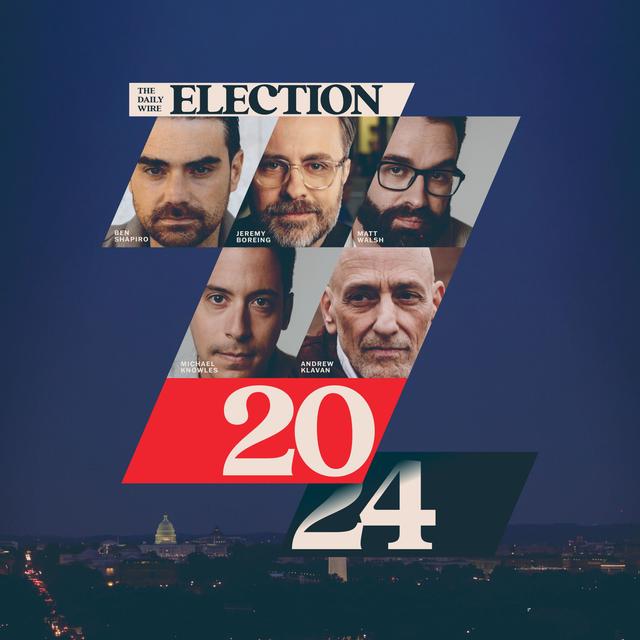 Election Night 2024 with The Daily Wire - podcast episode cover