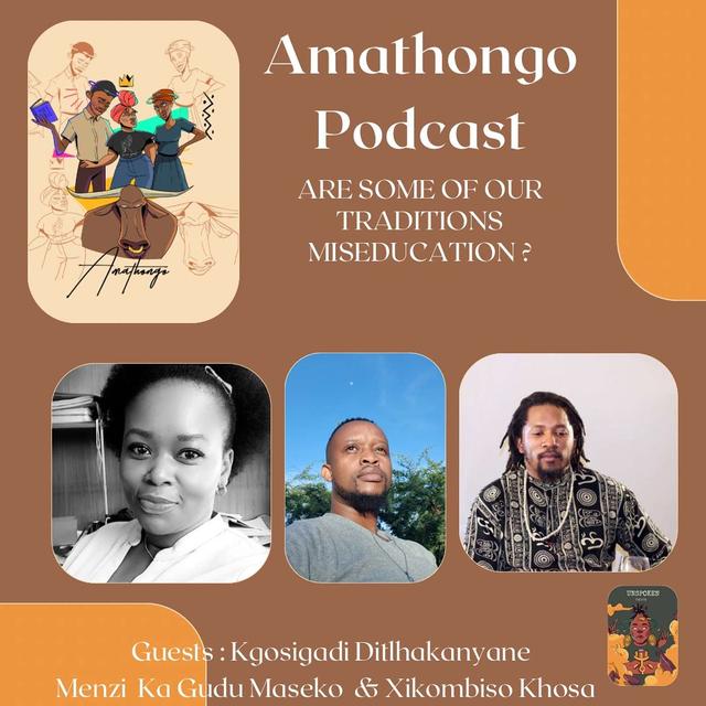 Podcast Segment Amathongo Episode 2 - Are some of our traditions miseducation ? - podcast episode cover