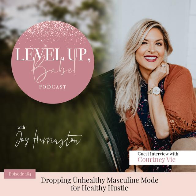 184. Dropping Unhealthy Masculine Mode for Healthy Hustle with Courtney Vie - podcast episode cover
