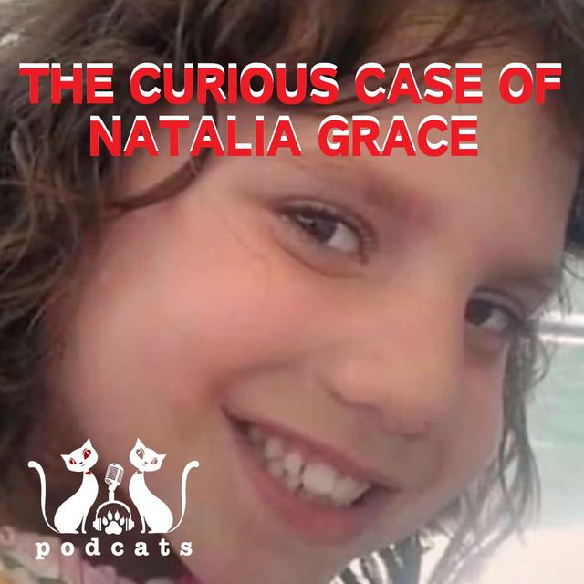 PodCats Discuss: The Curious Case of Natalia Grace - podcast episode cover