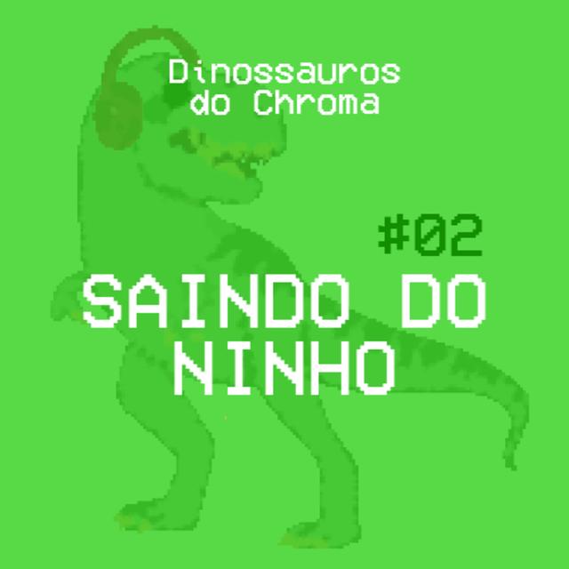 #02 - Saindo do ninho - podcast episode cover