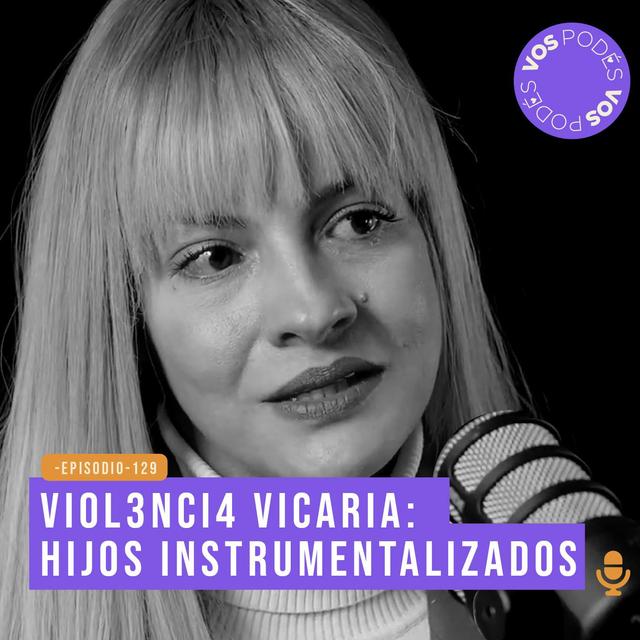 Violencia vicaria: hijos instrumentalizados - invitada: Ximena Ordoñez - podcast episode cover