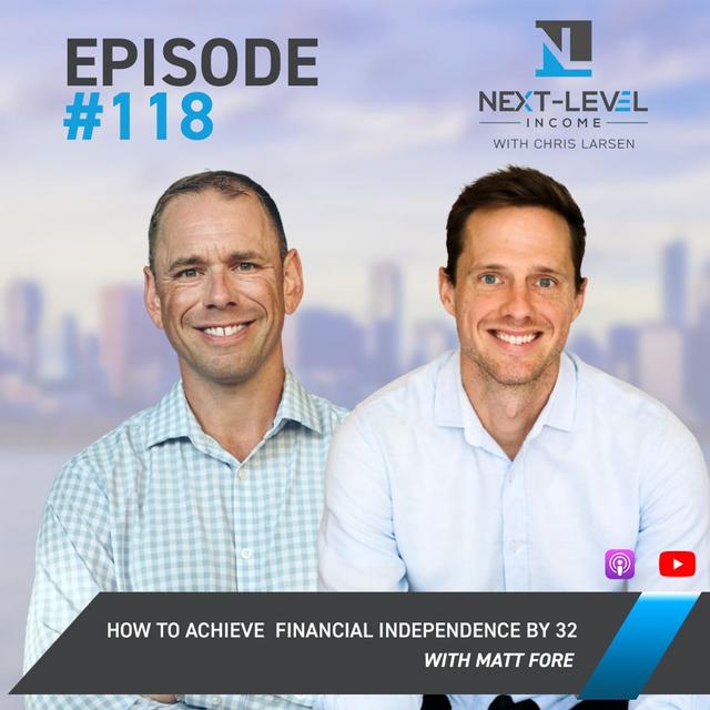 Ep. 118 How to Achieve  Financial Independence by 32 with Matt Fore - podcast episode cover
