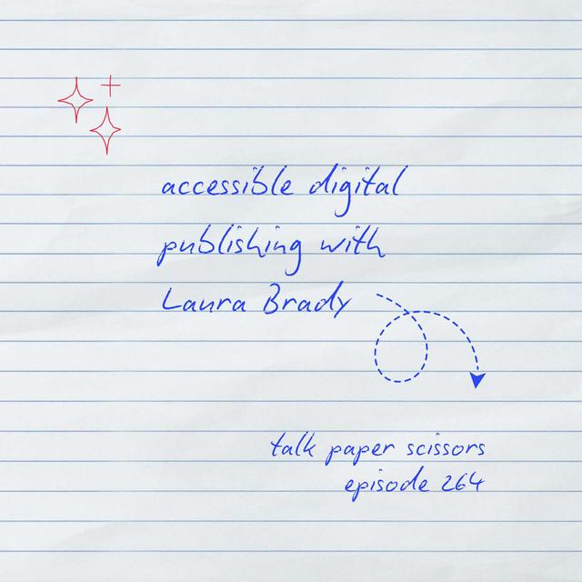 Accessible Digital Publishing with Laura Brady - podcast episode cover