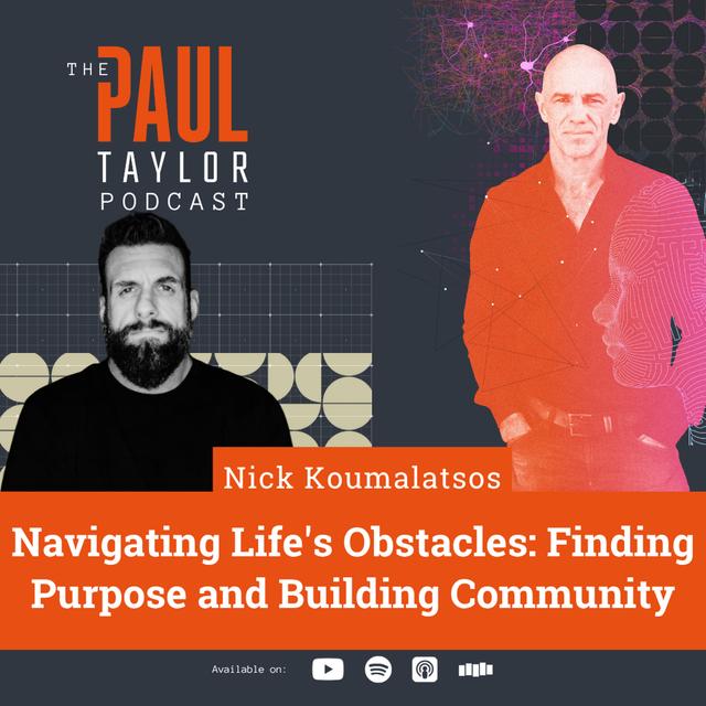 Navigating Life's Obstacles: Insights from Nick Koumalatsos on Finding Purpose and Building Community - podcast episode cover