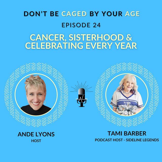EP 24 Cancer, Sisterhood, and Celebrating Every Year - podcast episode cover