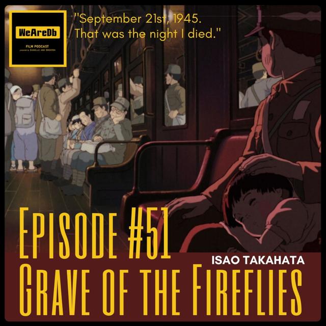 Episode #51 - Grave of the Fireflies - podcast episode cover